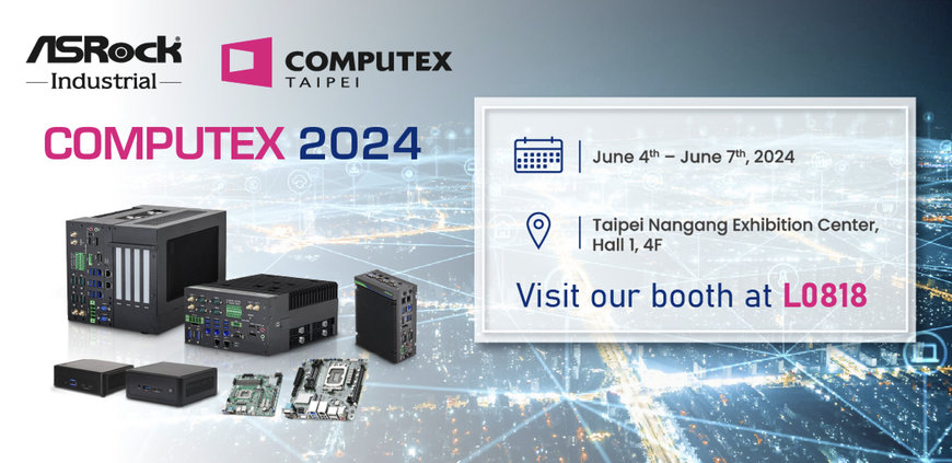 Discover the future of Edge AIoT Computing with ASRock Industrial at COMPUTEX Taipei 2024